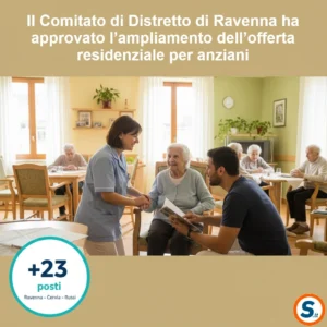 Interni di una Casa Residenza per Anziani con personale che assiste un ospite anziano seduto in area comune; piccola infografica con il numero ‘+23 posti’ e i nomi ‘Ravenna – Cervia – Russi’
